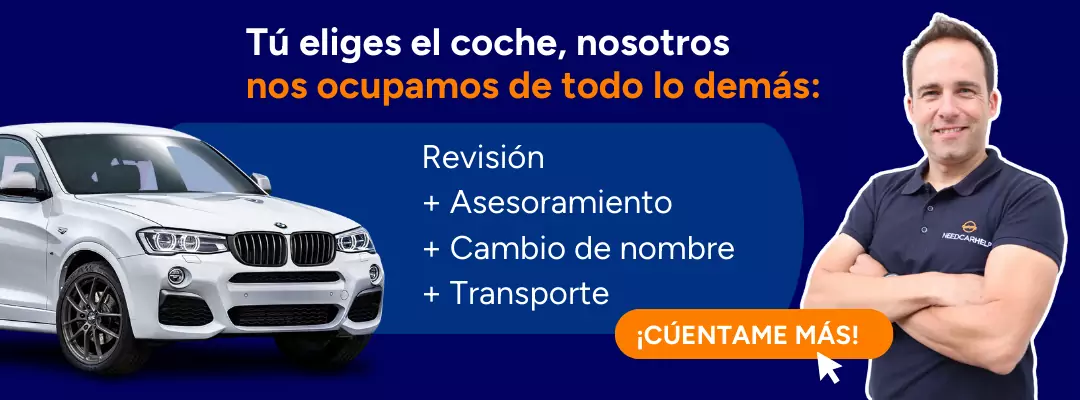 Banner Needcarhelp. Tú eliges el coche y nosotros hacemos todo lo demás: Revisión, Asesoramiento, Informe, Cambio de nombre, Transporte